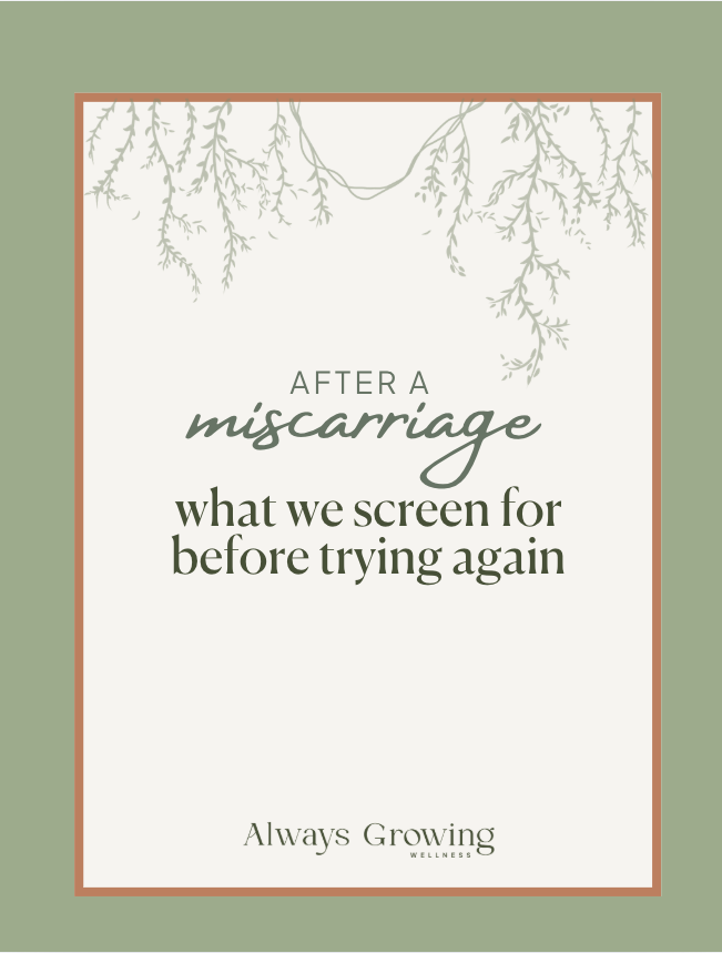 After A Miscarriage What We Screen For Guide