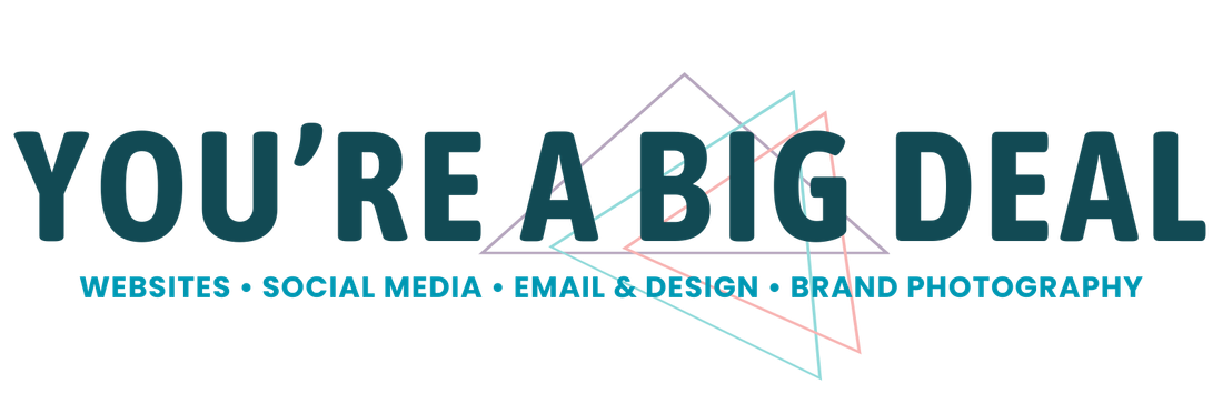 You’re A Big Deal | Marketing Strategy, Websites &amp; Content for Small Businesses and Nonprofits