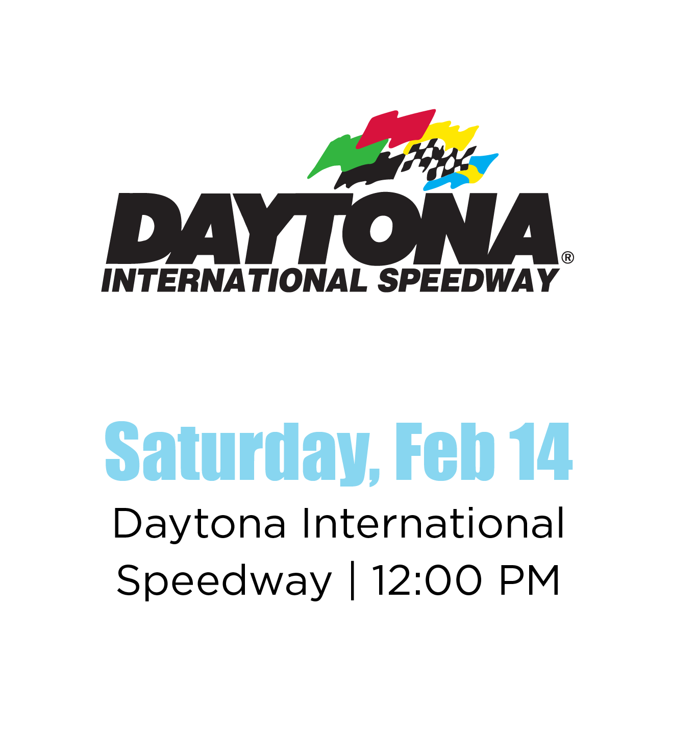 Event announcement for Daytona International Speedway on Saturday, February 14 at 12:00 PM.