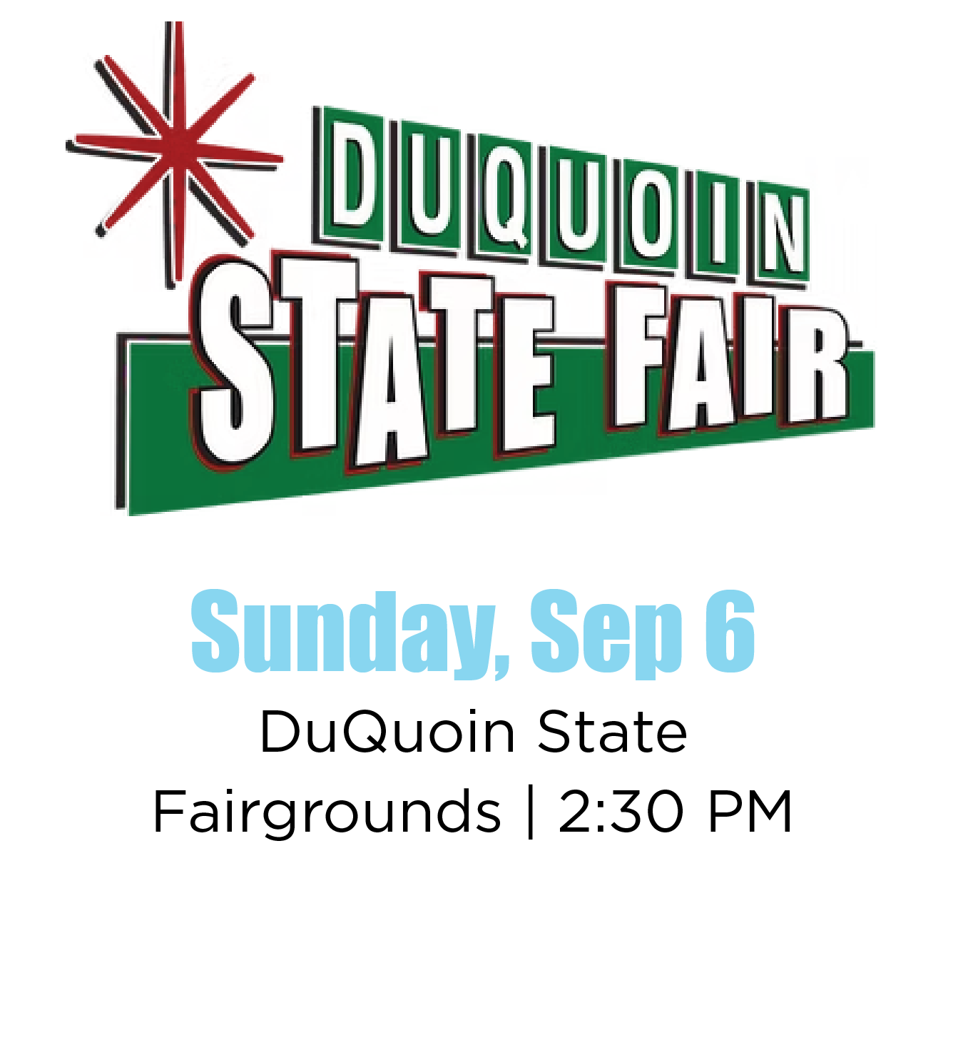 Event poster for the DuQuoin State Fair, scheduled for Sunday, September 6 at 2:30 PM at the fairgrounds.