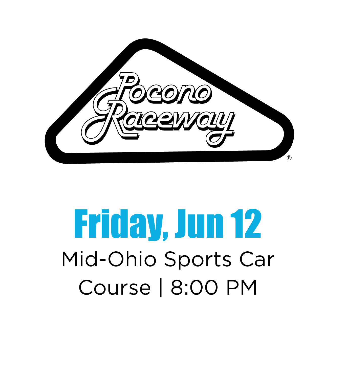 Event flyer for Pocono Raceway. Shows date, time, and location details for a Mid-Ohio Sports Car Course event on Friday, June 12 at 8:00 PM.