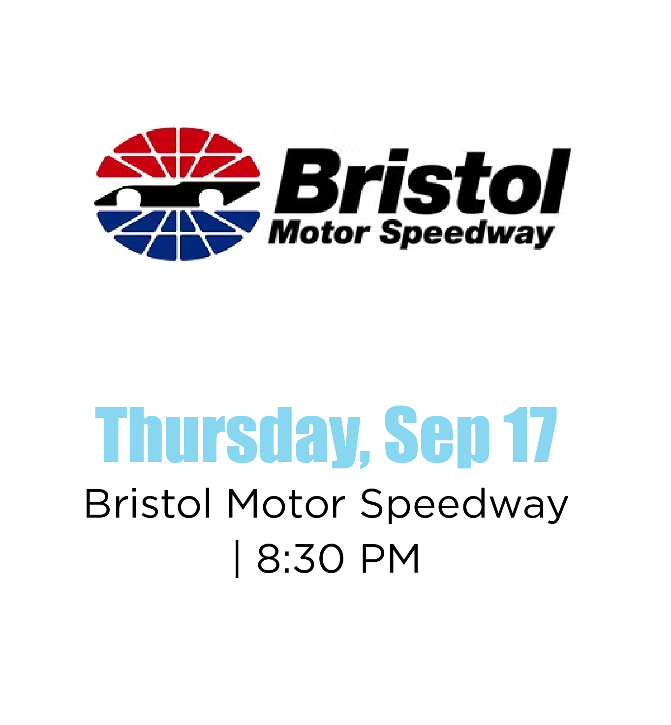 Bristol Motor Speedway logo with event details: Thursday, September 17, at 8:30 PM.