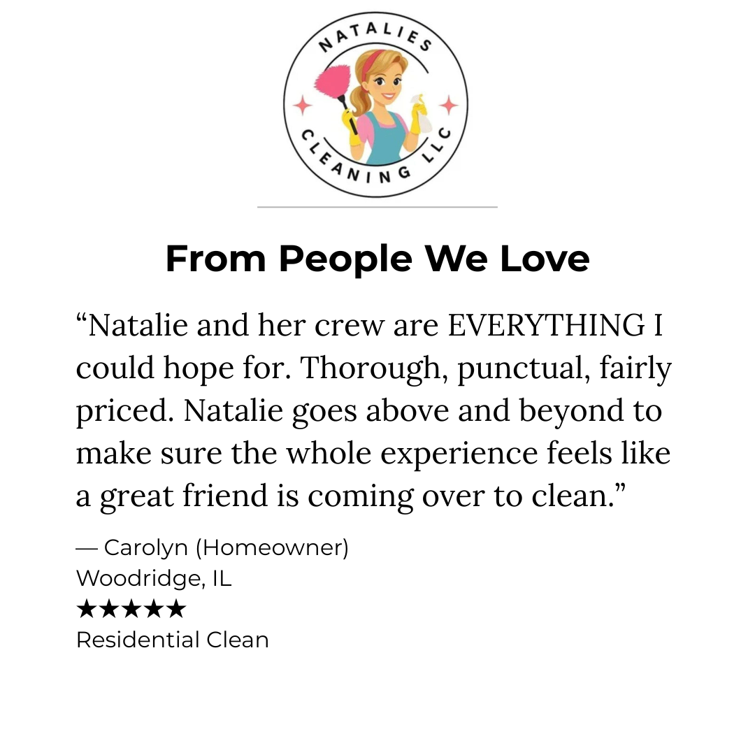 Testimonial for Natalie’s Cleaning LLC with a logo of a cartoon woman with blonde hair, a pink feather duster, and a bottle of cleaning spray, surrounded by a circle. The testimonial praises Natalie and her team, highlighting their thoroughness, punctuality, good pricing, and friendly service, signed by a homeowner from Woodridge, IL, with a five-star rating for residential cleaning.