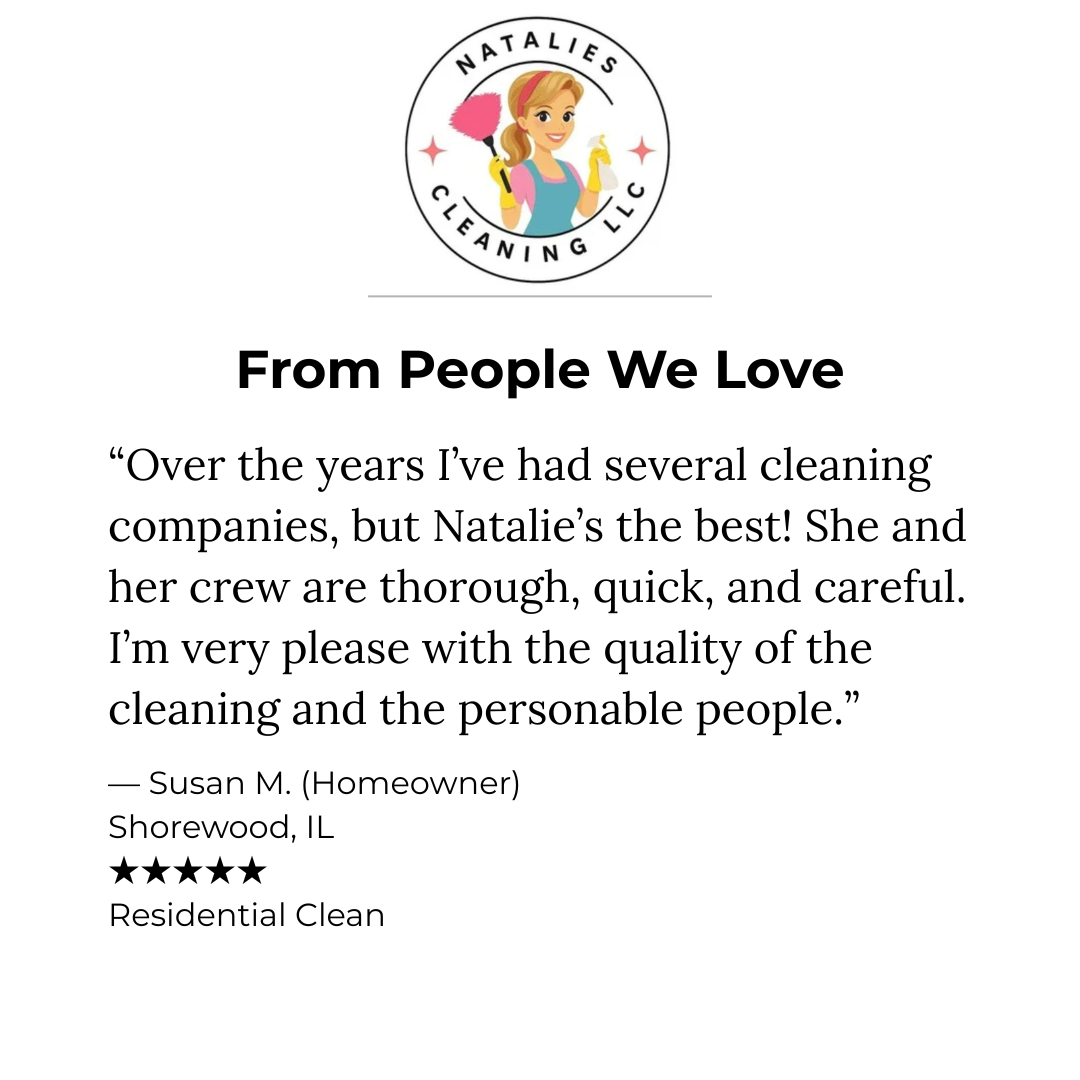 Logo of Natalie’s Cleaning LLC featuring a cartoon woman with a pink feather duster, holding a spray bottle, with the company name encircling the image. Customer testimonial text praising their service from Susan M., a homeowner in Shorewood, IL, with a five-star rating and the service type Residential Clean.