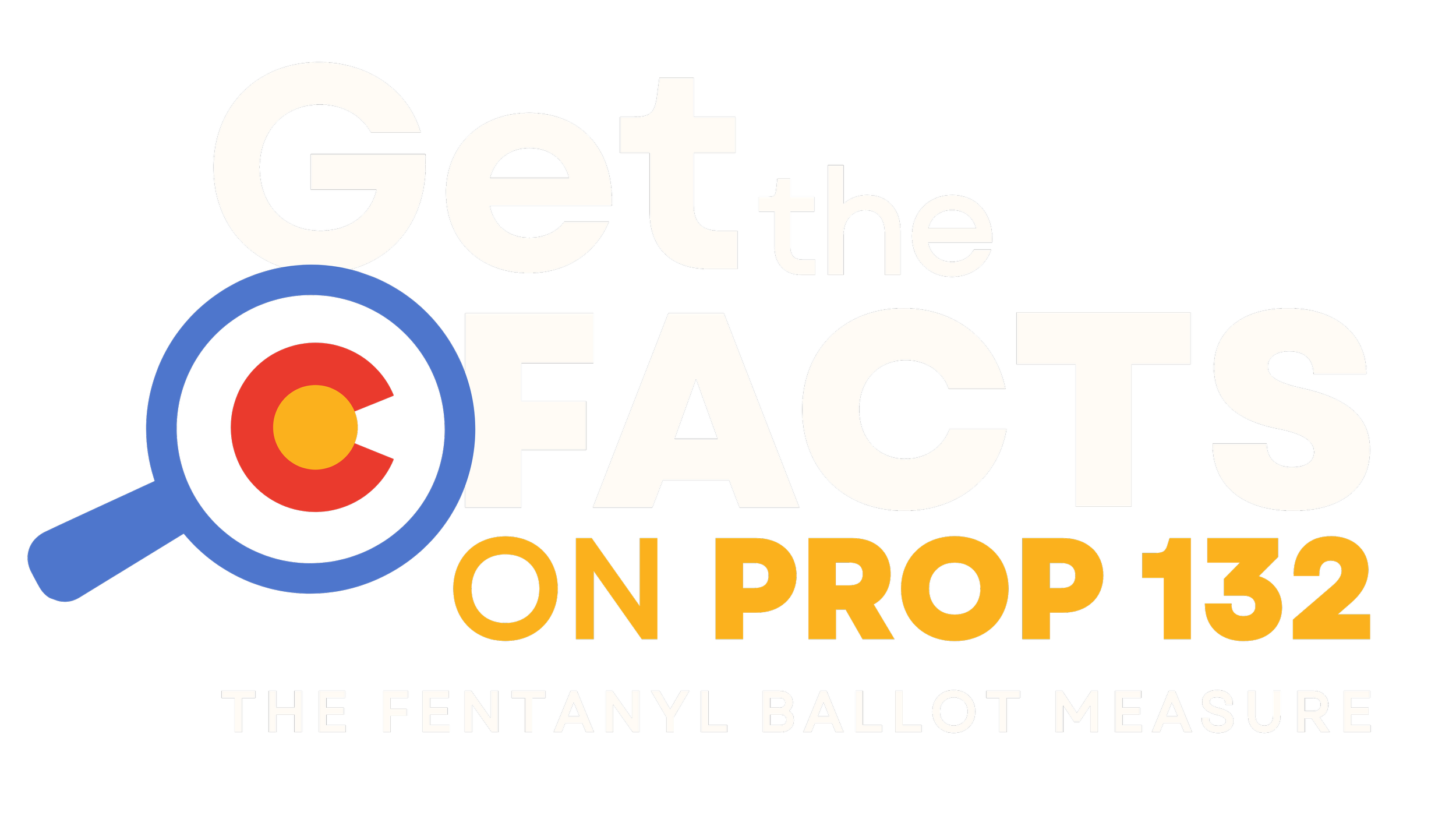 Get the facts on prop 132 logo the Colorado Fentanyl Ballot Measure