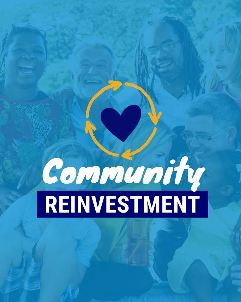 A group of diverse people smiling and gathered outdoors, with a heart in a circular arrow graphic and the words 'Community Reinvestment' overlayed.