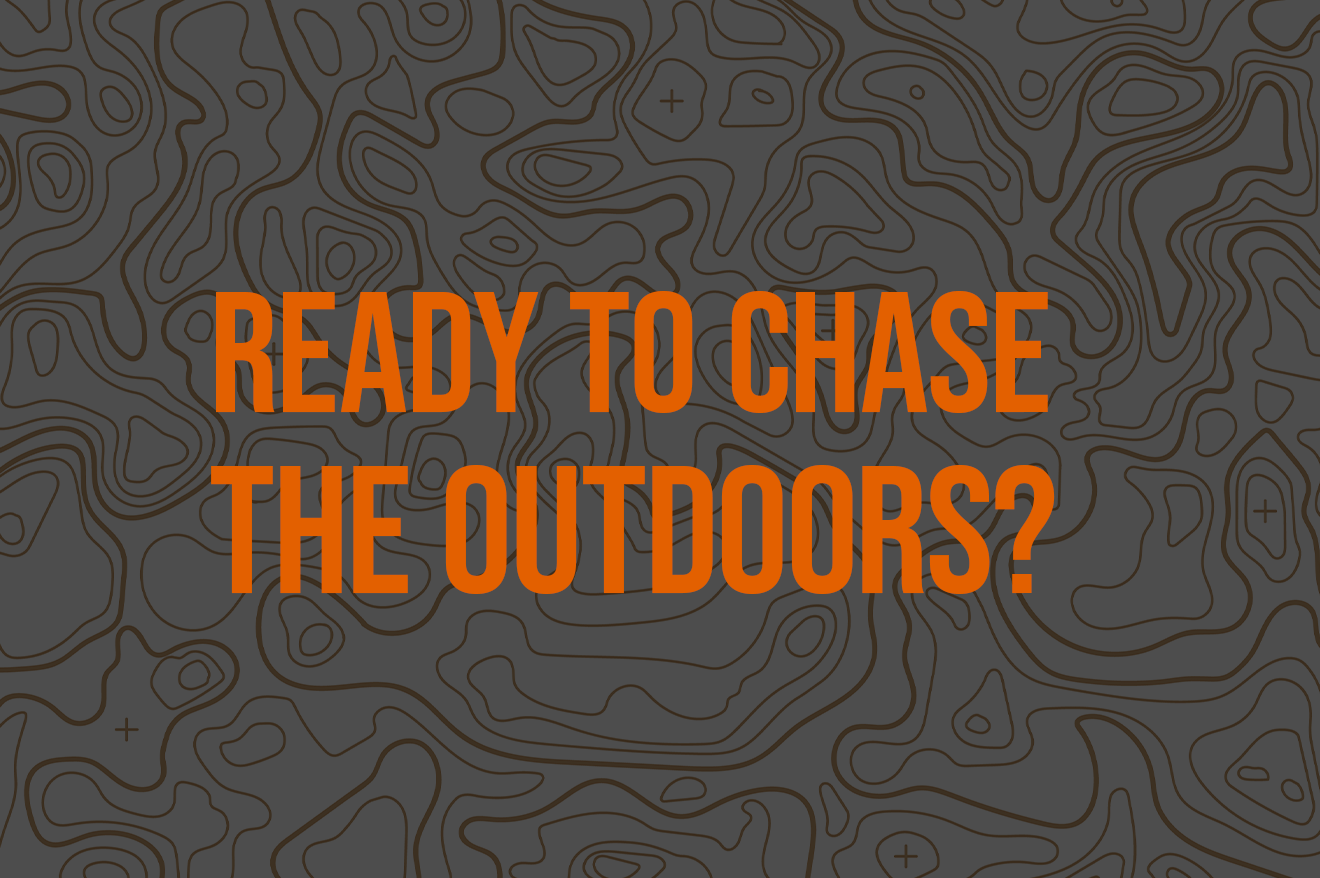 Ready to Chase the Outdoors.png