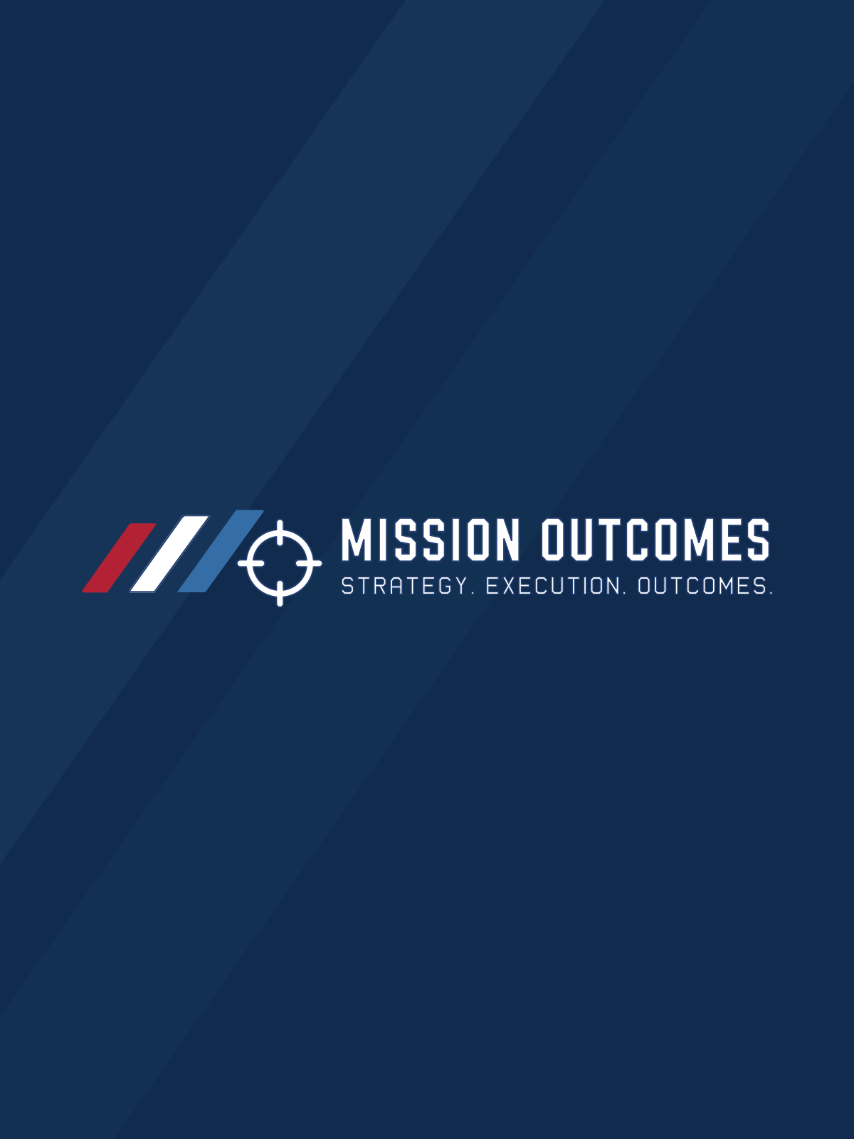 Mission Outcomes — Strategy. Execution. Outcomes.