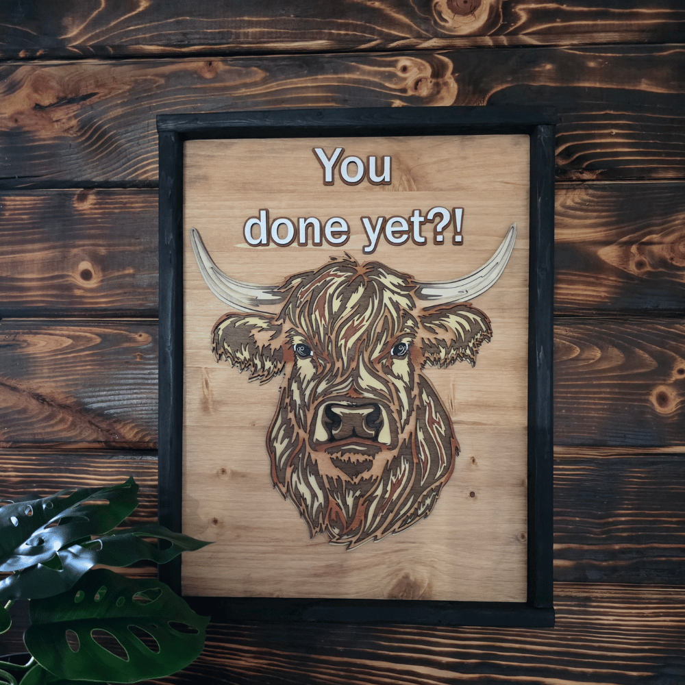“Are You Done Yet?” Funny Framed Highland Cow Sign