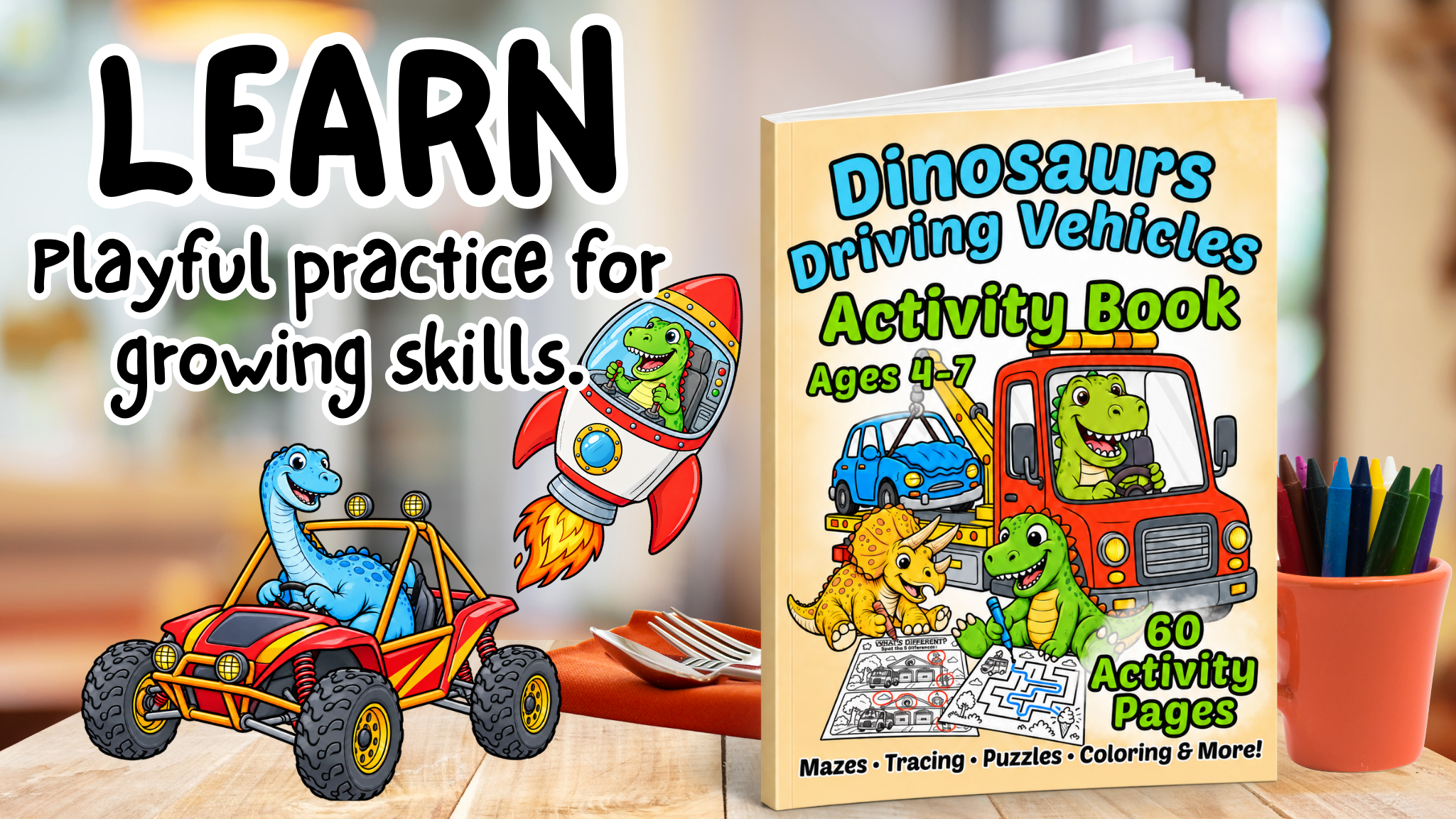 Activity Book Dinosaurs Driving Vehicles featured on a restaurant table surrounded by illustrations of characters from book. Words "For when they need to wait just a few more minutes". Ready Rabbit Creations Logo.  