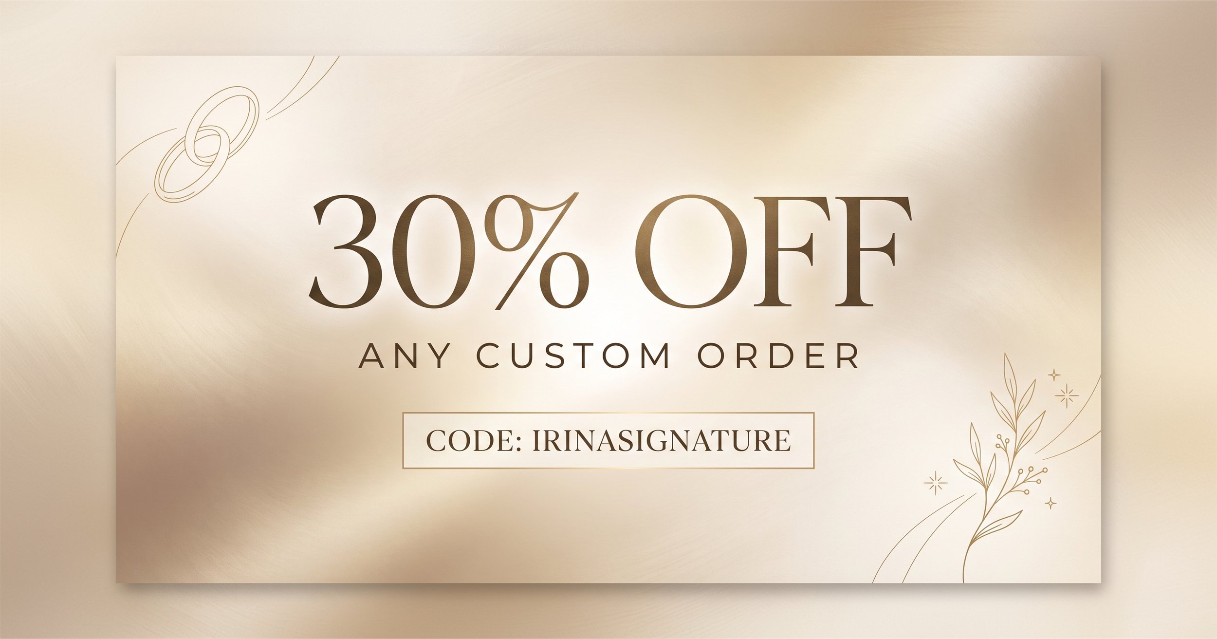 Promotional graphic offering 30% off any custom order with code IRINASIGNATURE