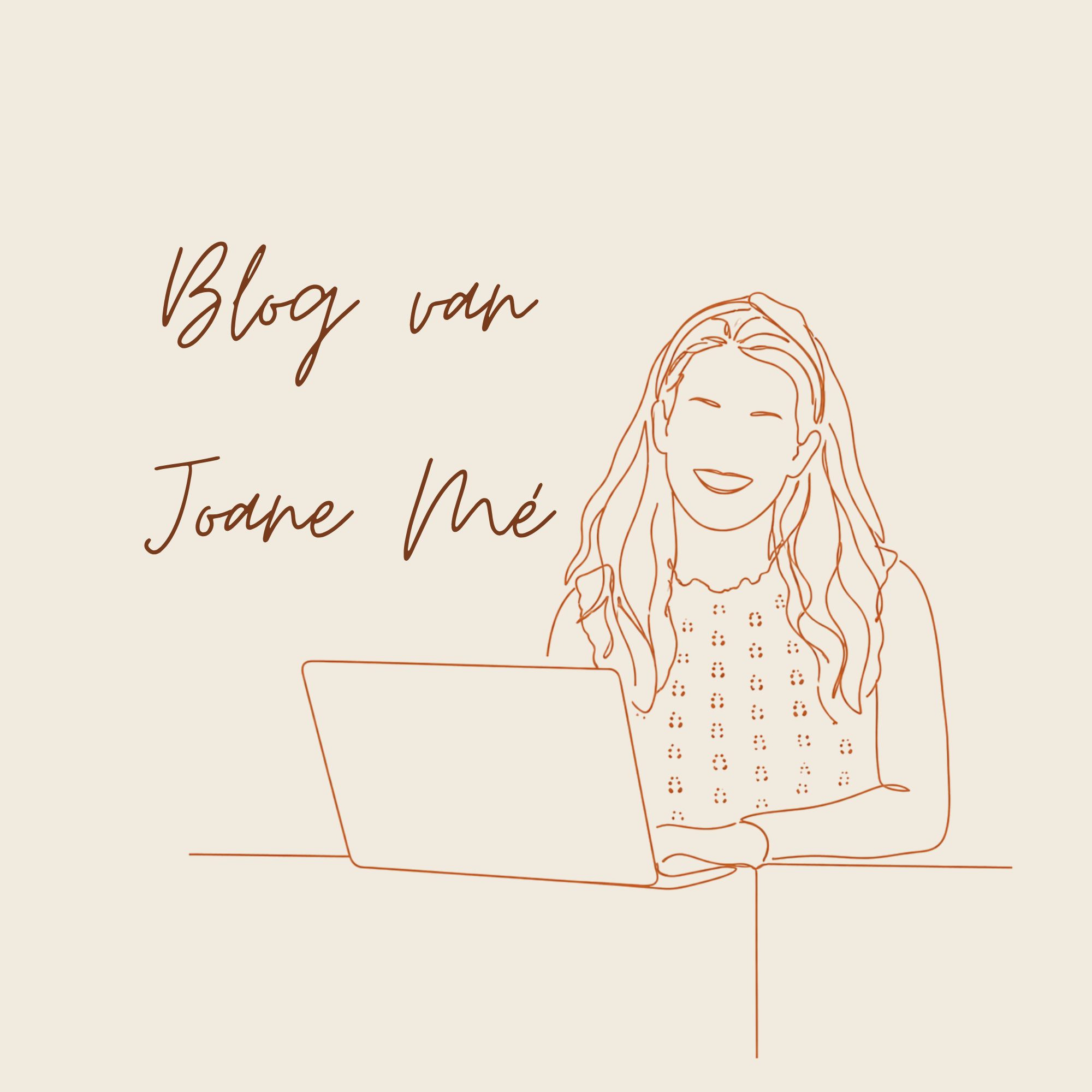De afbeelding bevat een bruin achtergrond met witte tekst die zegt "Blog van Joane M" en een eenvoudige lijntekening van een persoon die op een laptop werkt, met enkele grote bladeren aan de rechterkant.