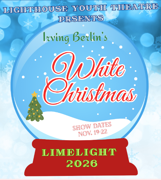 Lighthouse Youth Theater presents, Irving Berlin’s “White Christmas”