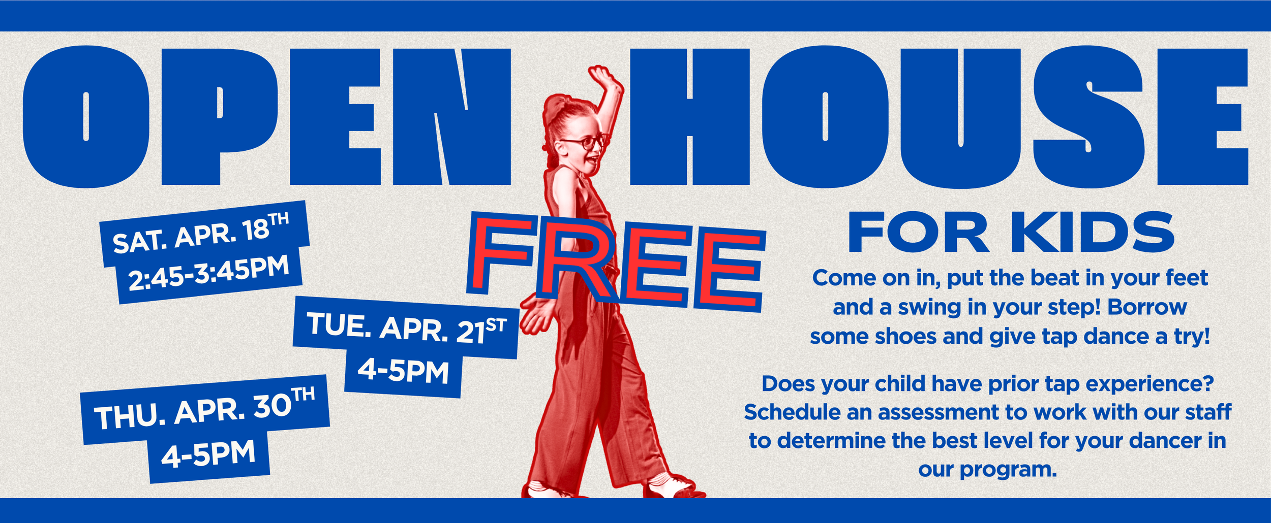 An advertisement for a kids' open house event featuring a young girl in red pants dancing, with event details in blue blocks, including dates and times, and informational text about activities and assessments in blue font.