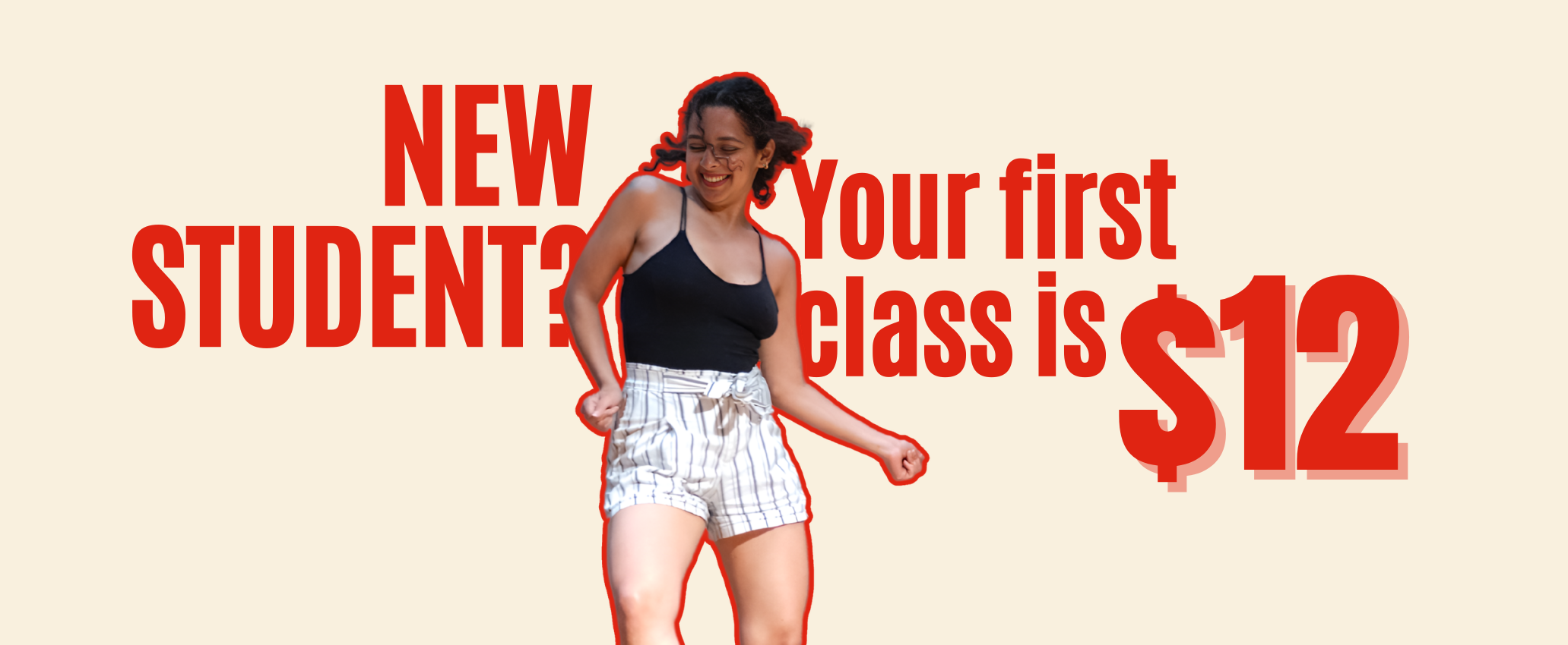 A young woman smiling and looking down, wearing a black tank top and striped shorts, standing against a beige background with large red text advertising a $12 first class fee for new students.