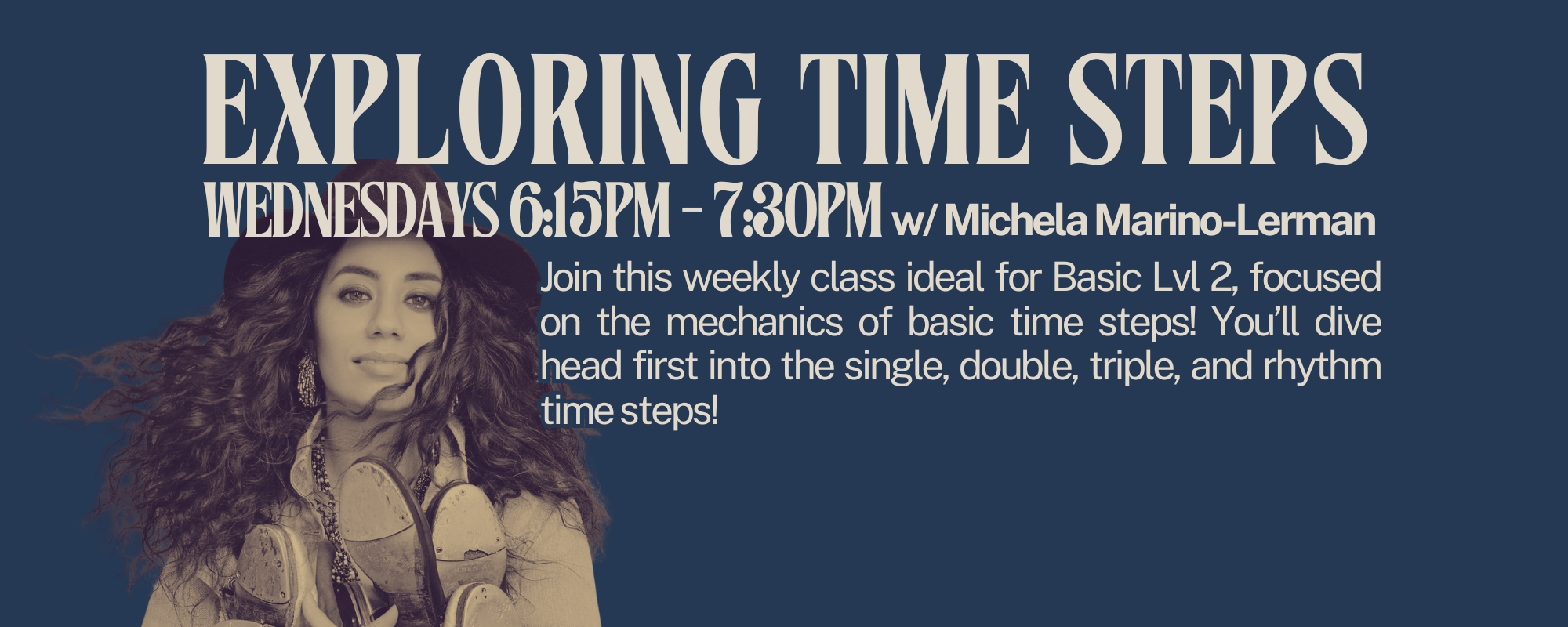 Poster for a weekly dance class about exploring time steps, held on Wednesdays from 6:15 PM to 7:30 PM with Michela Marino-Lerman, featuring a woman with voluminous curly hair, wearing earrings and a light-colored scarf.