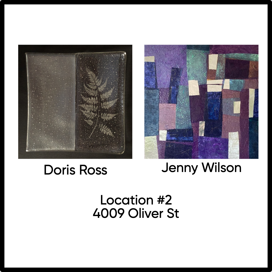 Image showing two pieces of artwork with names and a location and address below. The left piece, by Doris Ross, depicts a fern leaf on a dark, speckled background. The right piece, by Jenny Wilson, is an abstract collage of various blue, purple, pink, teal, and white paper pieces. The location identified is 4009 Oliver St, at location #2.