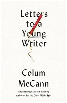 Book cover titled 'Letters to a Young Writer' by Column McCann, featuring a red pencil with a curly yellow tail.