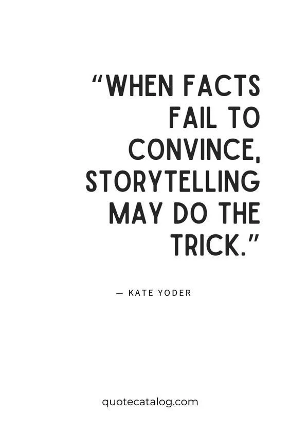 Quote by Kate Yoder states, 'When facts fail to convince, storytelling may do the trick,' with a minimalist black text on a white background and the website quotecatalog.com at the bottom.