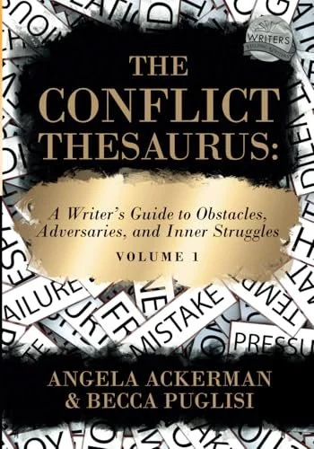 Book cover titled "The Conflict Thesaurus: A Writer's Guide to Obstacles, Adversaries, and Inner Struggles, Volume 1" by Angela Ackerman and Becca Puglisi, featuring scattered words related to writing challenges.
