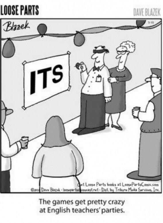 Cartoon of a party scene with four adults, some holding drinks, gathered around a banner that says "ITS." The caption reads, "The games get pretty crazy at English teachers' parties."