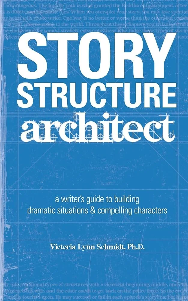 The cover of a book titled "Story Structure Architect" by Victoria Lynn Schmidt, Ph.D. It has a blue background with white text and appears to be a guide for writers on building dramatic situations and compelling characters.