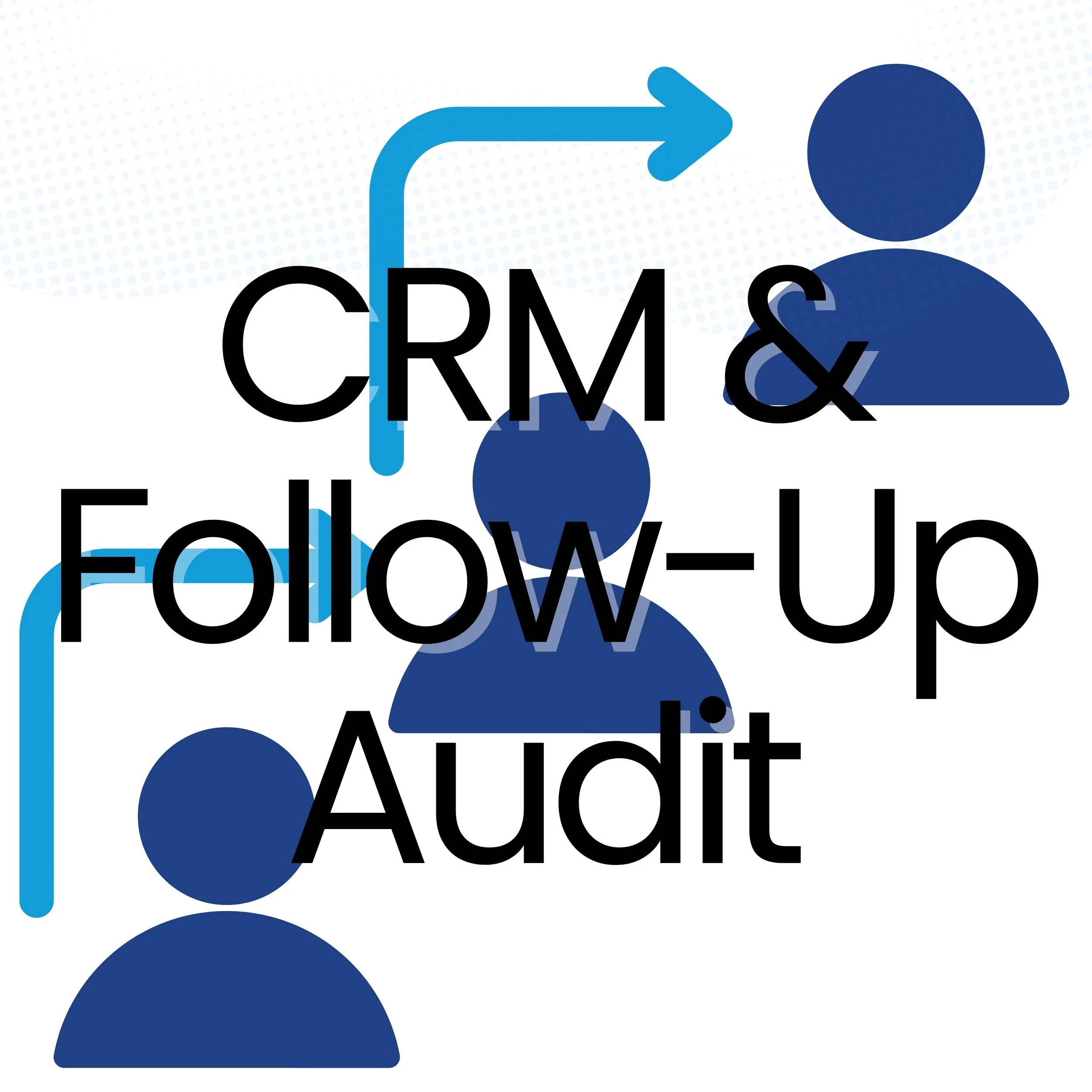CRM & Follow-Up Audit