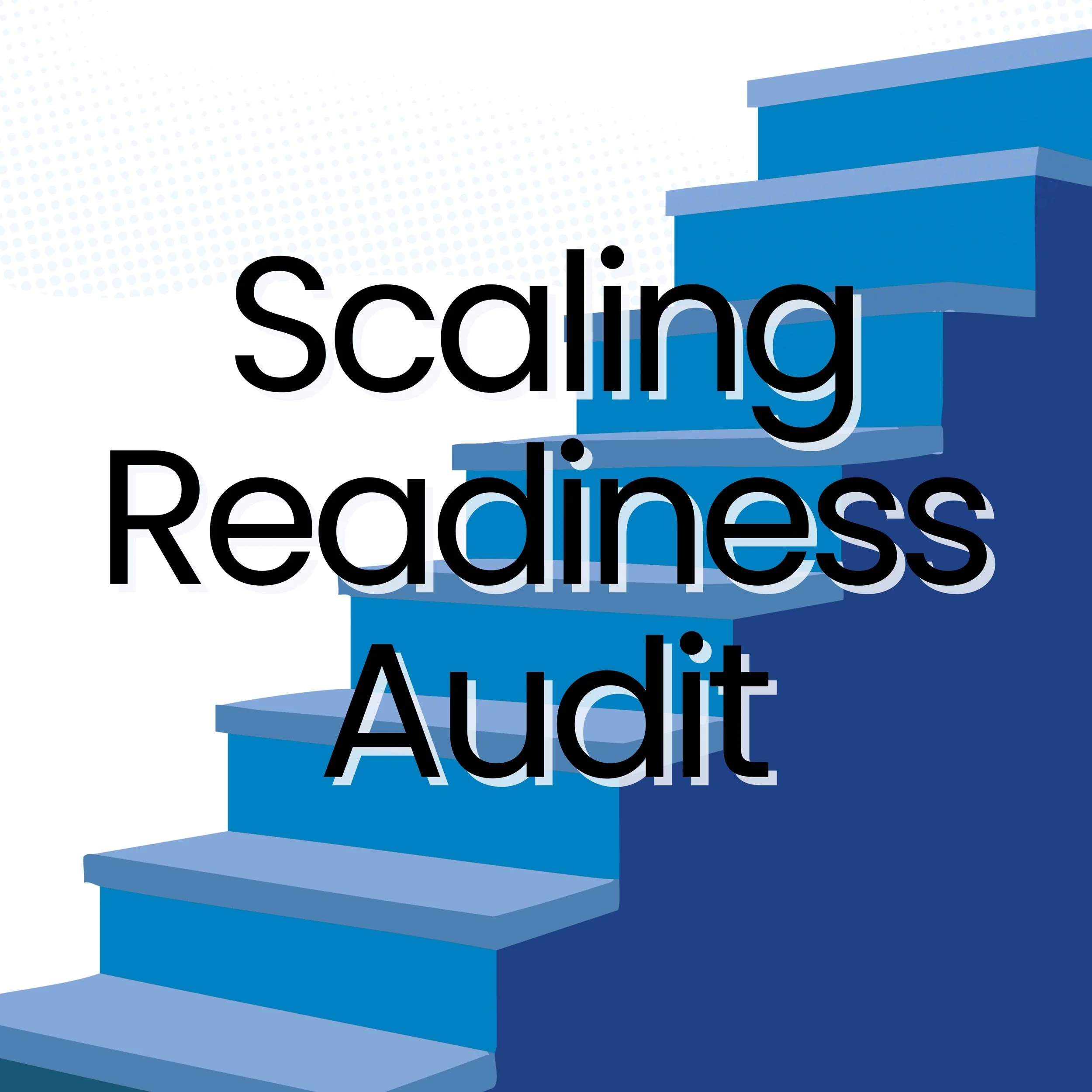 Scaling Readiness Audit