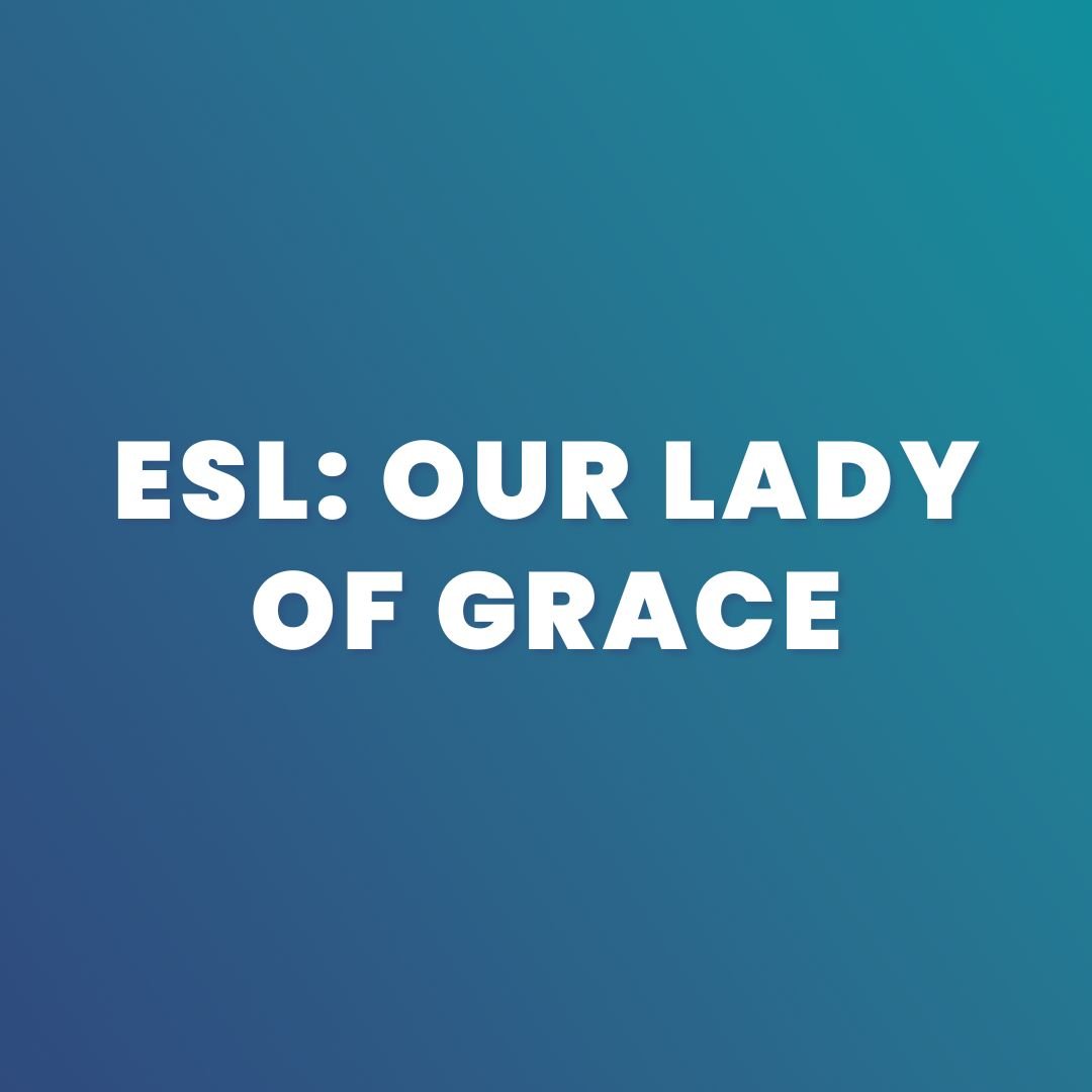 ESL_ Our Lady of Grace.jpg