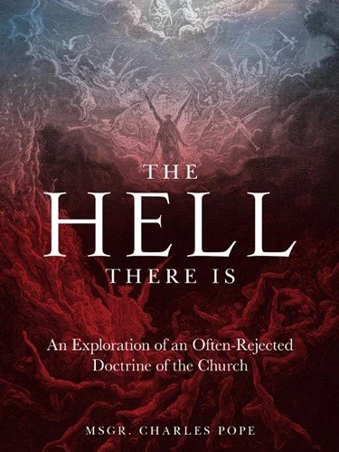Book cover titled 'The Hell There Is' by Msgr. Charles Pope, featuring dark, fiery imagery and illustrations of demons.