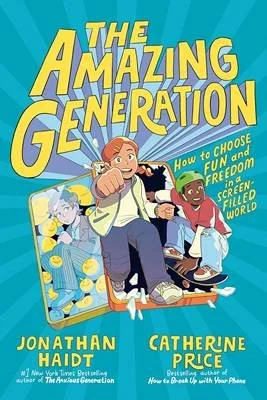 The cover of a book titled 'The Amazing Generation' featuring two children sitting on a swing, one girl with glasses and the other boy with curly hair, with a colorful background and text about choosing fun and freedom in a world filled with screens.