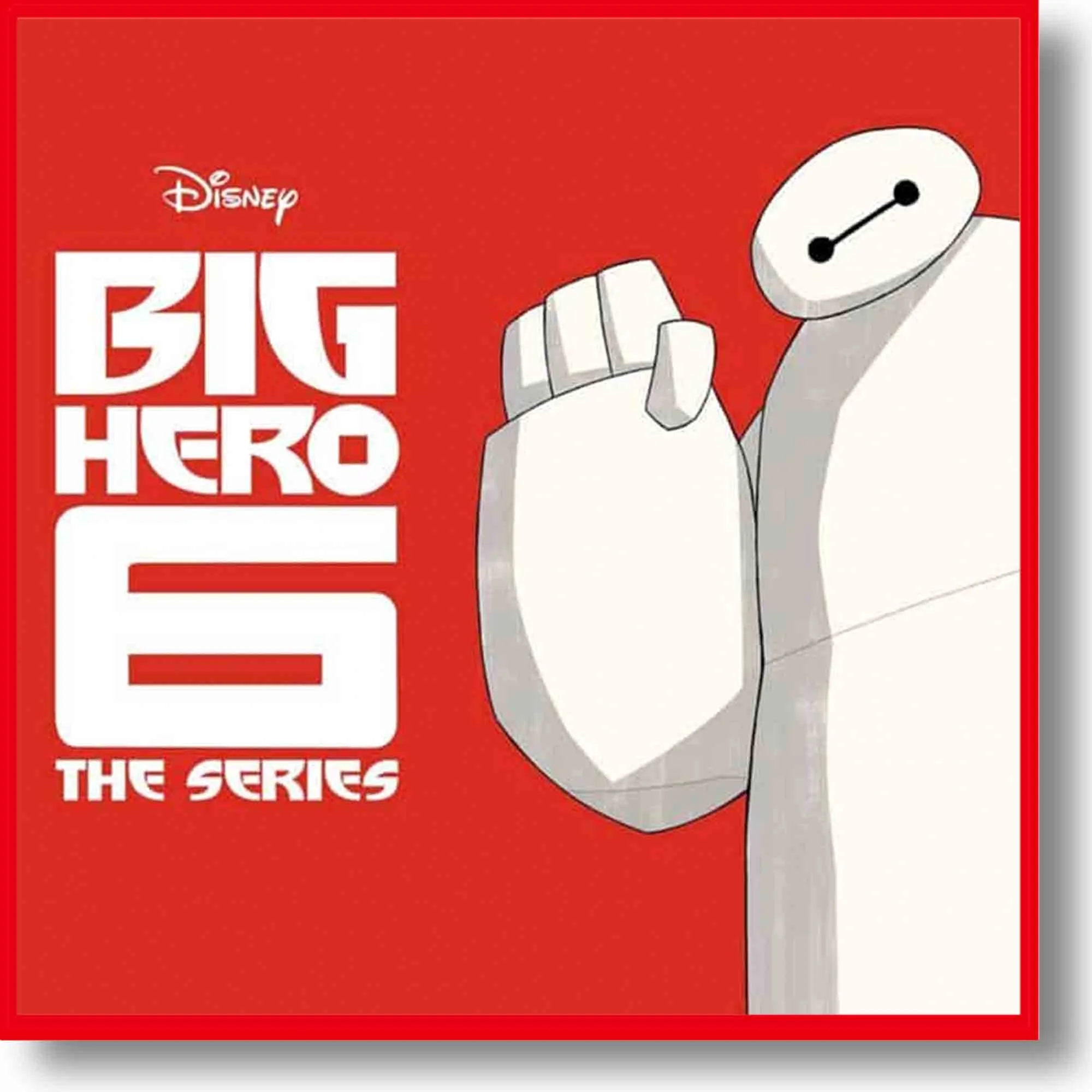 Cover art for the Big Hero 6: The Series featuring Baymax, a white inflatable healthcare robot, with a red background and white text.