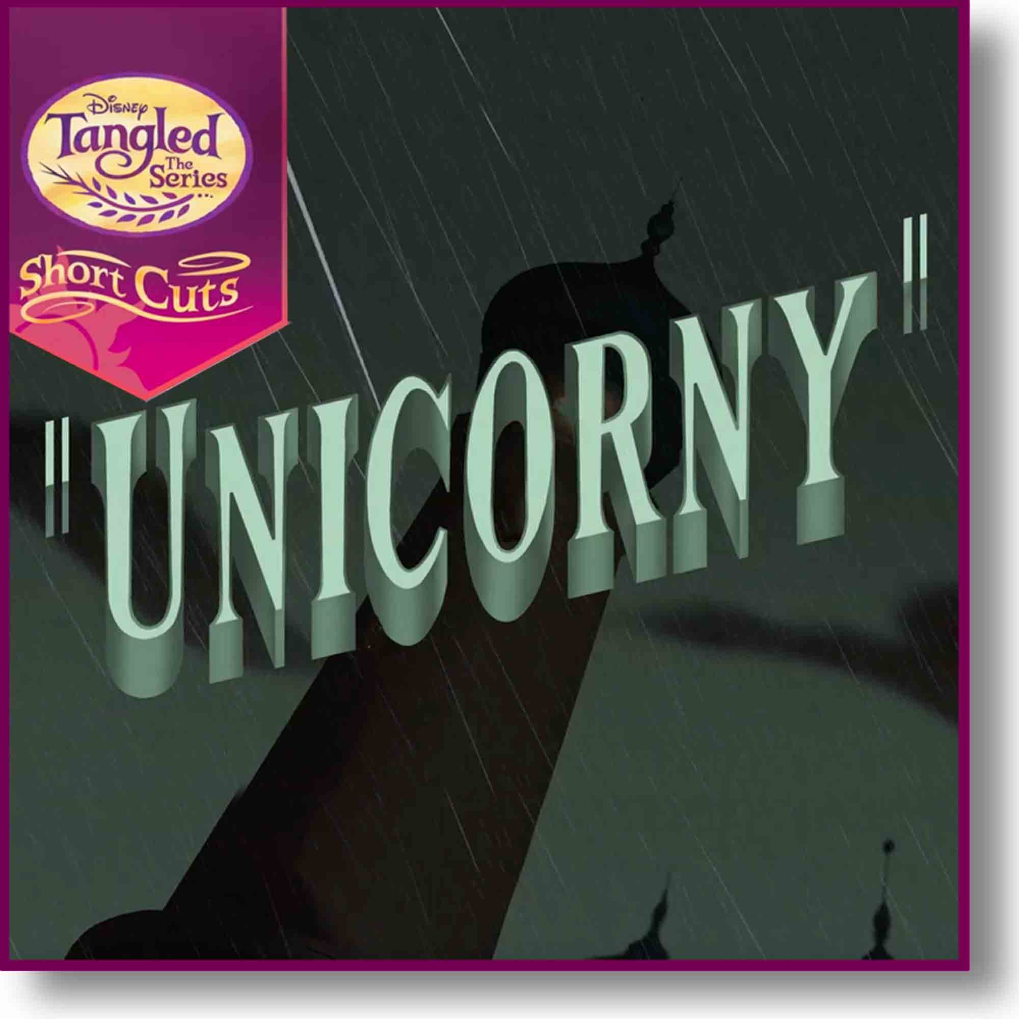 Disney's Tangled: The Series — Short Cuts - Unicorny title frame