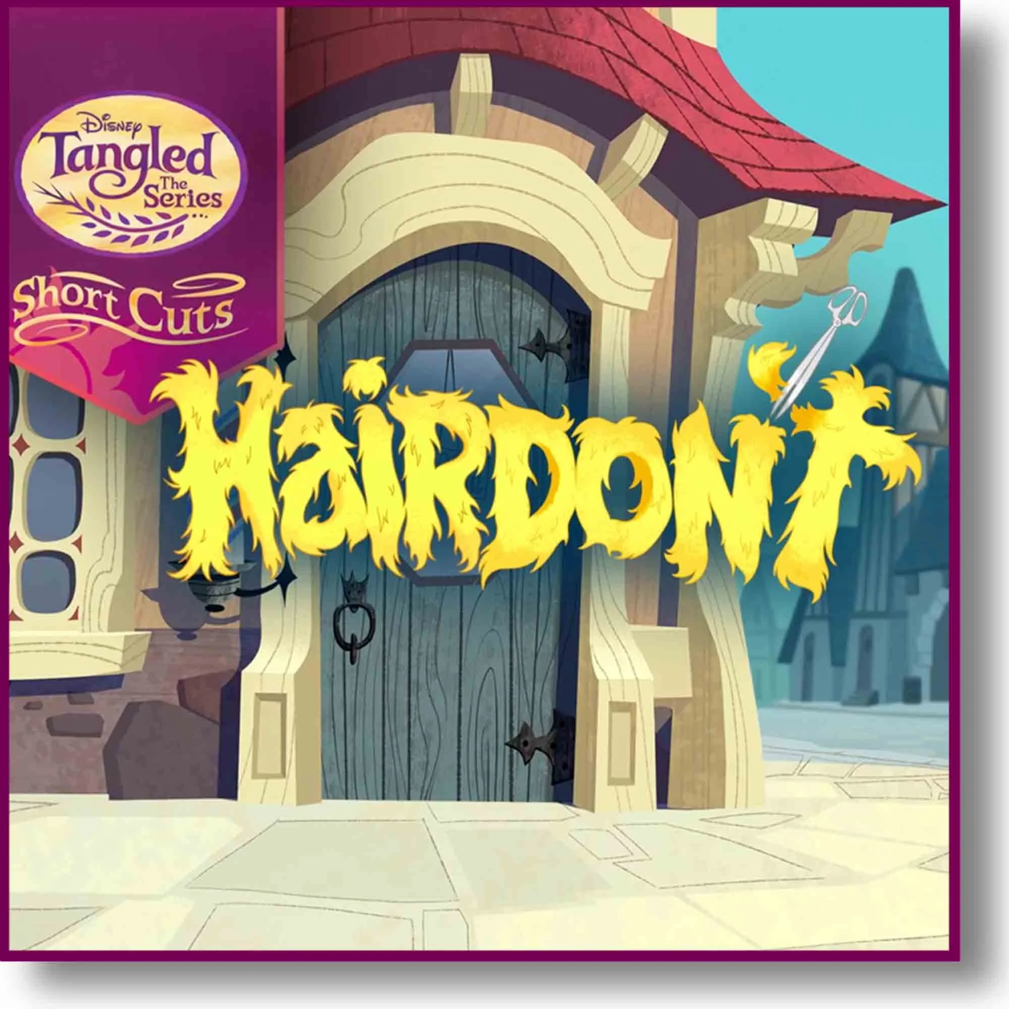 Disney's Tangled: The Series — Short Cuts - Hairdon't title frame