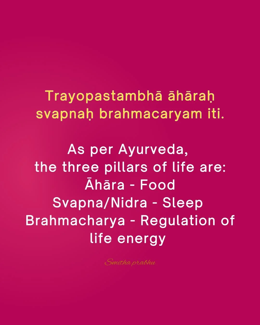 I&rsquo;m finally getting to sharing some of my favorite Ayurveda concepts, verses and its meaning. 

It&rsquo;s so much common sense but put together poetically. Somehow Sanskrit words fill me with joy. I wonder why I didn&rsquo;t choose it as my th