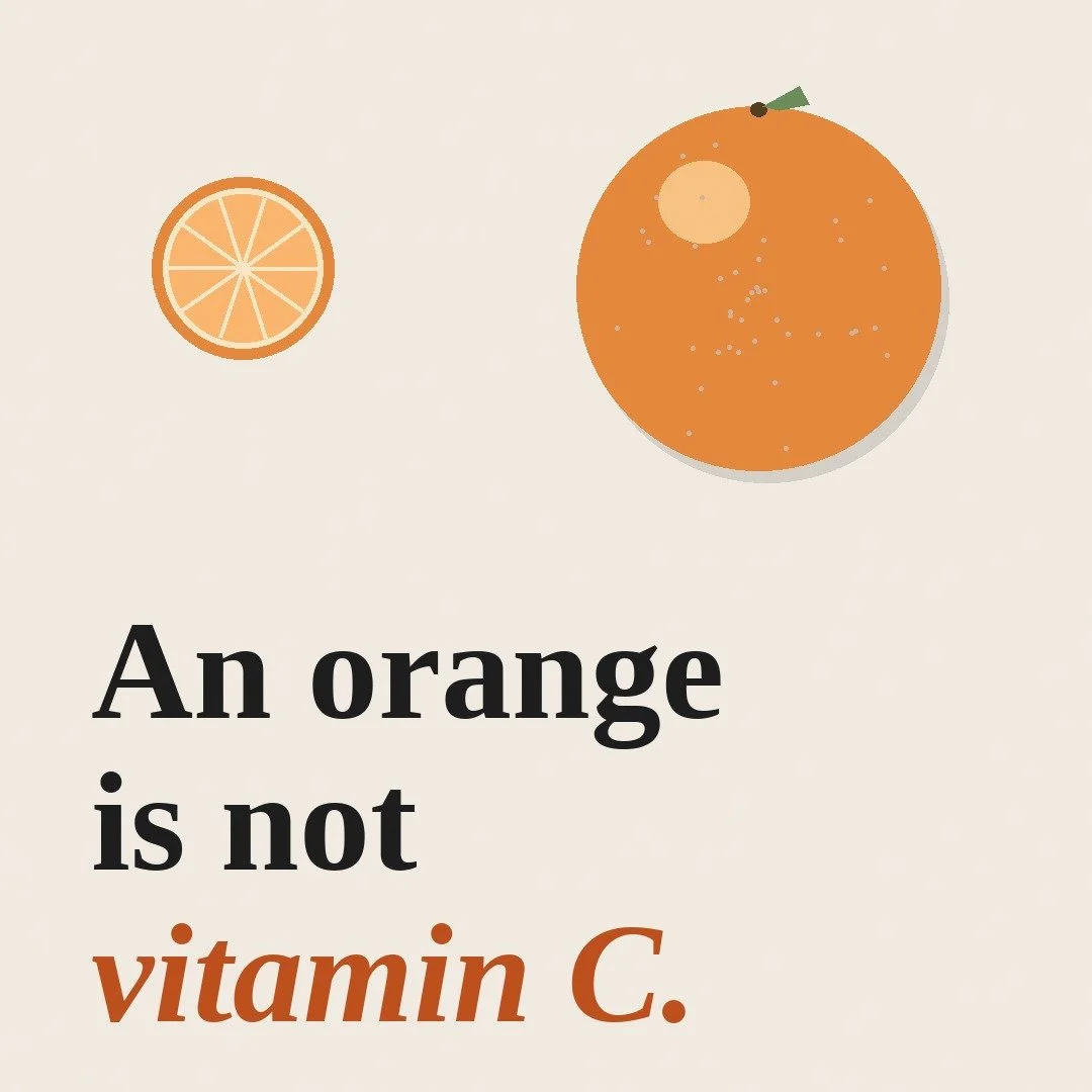 Whole foods contain:
water,
fiber,
texture,
enzymes,
minerals,
plant compounds,
digestion signals,
satiety cues,
and thousands of interacting molecules we still barely understand.

Eat your fruits and vegetables. Whatever is seasonal and local. There