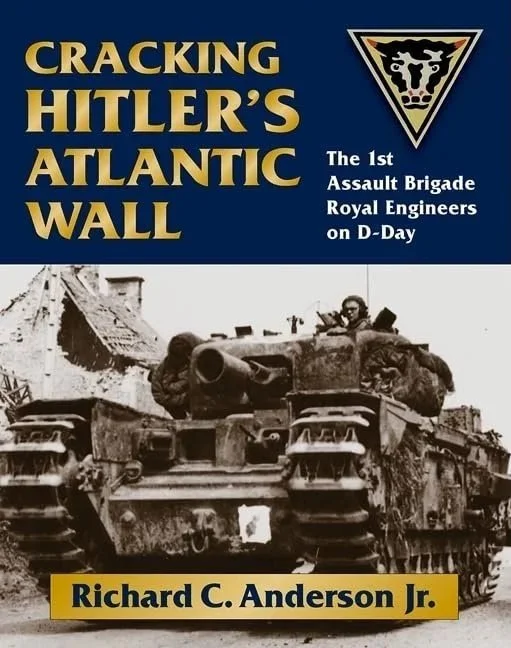 Book cover titled 'Cracking Hitler's Atlantic Wall' by Richard C. Anderson Jr., featuring a black-and-white photograph of soldiers on a tank in a destroyed urban area, with a dark blue and yellow color scheme.