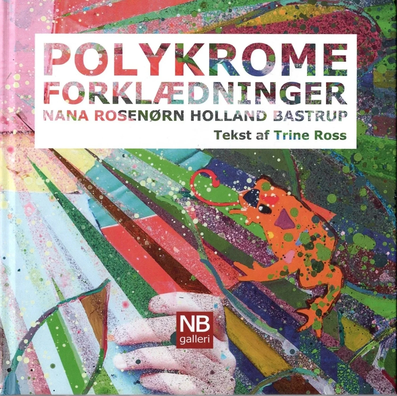 Colorful book cover with abstract paint splashes and a frog on a branch. Title reads "Polykrome Forklædning" with author and editor information.