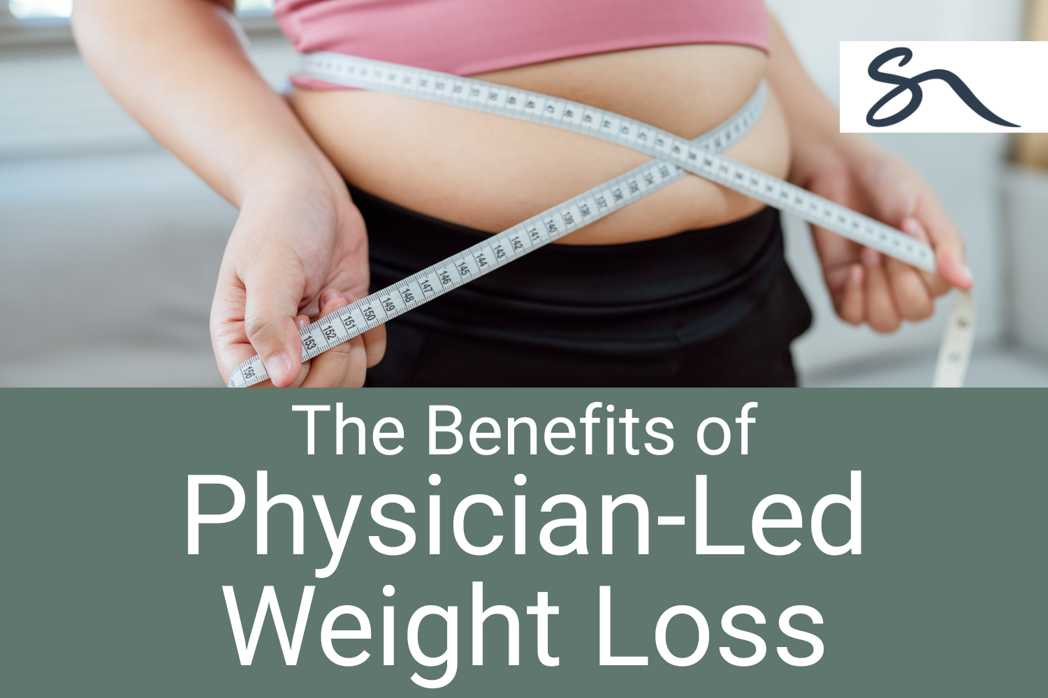Why Choose a Physician-Led Weight Loss Program?