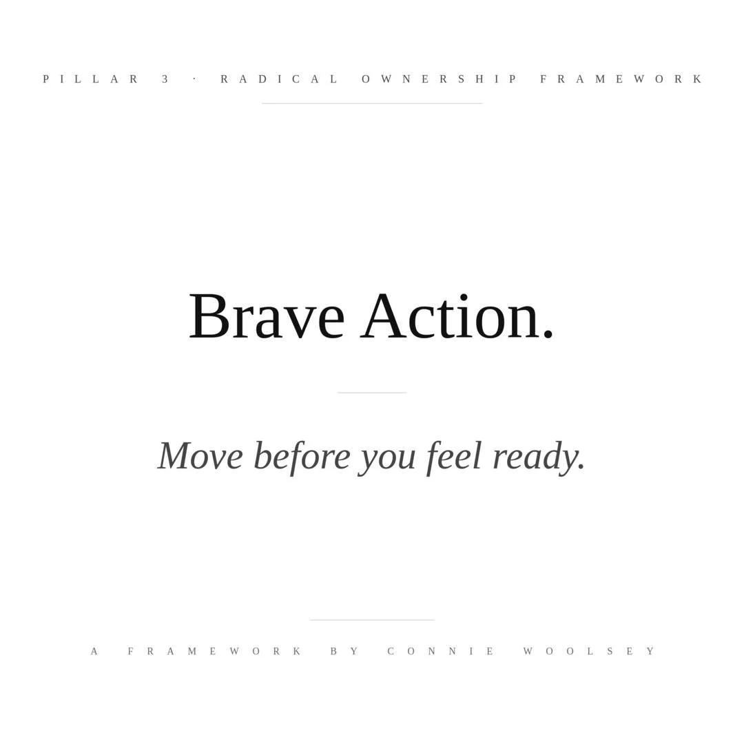 Brave Action.

Pillar three of the Radical Ownership Framework.

Move before you feel ready.

Ready is a decision. Not a feeling.

Just start.

#BraveAction #RadicalOwnership #JustStart #MoveAnyway