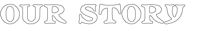 Text on a black background reading 'OUR STORY' in white uppercase letters.