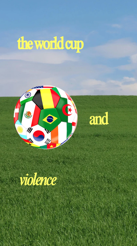 The World Cup and Violence&nbsp;