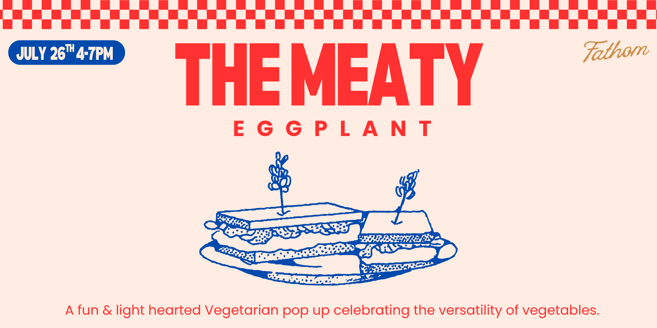 The Meaty Eggplant: a Vegetarian pop up at Fathom