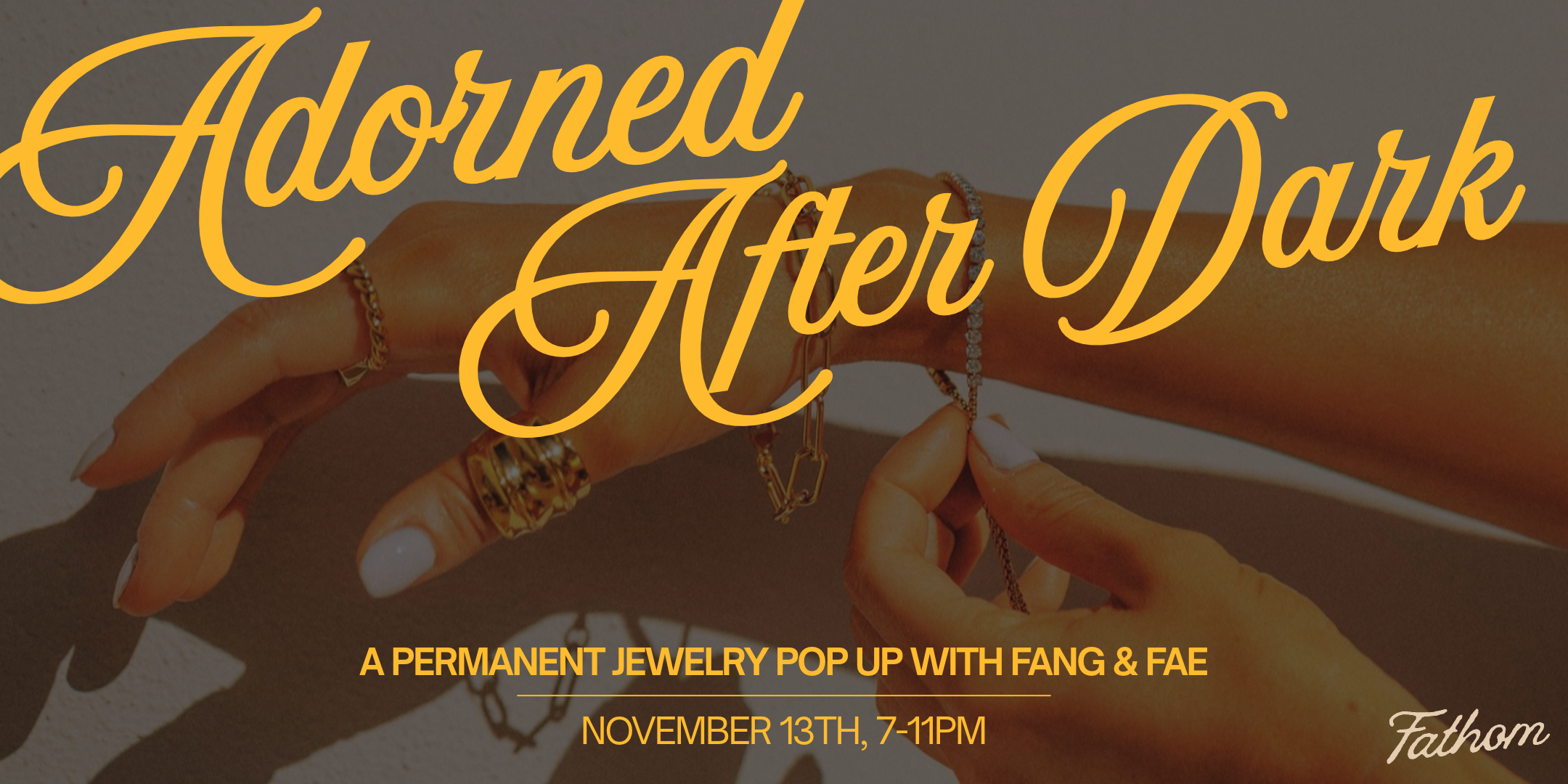 Adorned After Dark: a permanent jewelry pop up with Fang & Fae