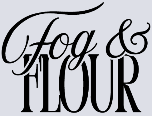 Fog &amp; Flour