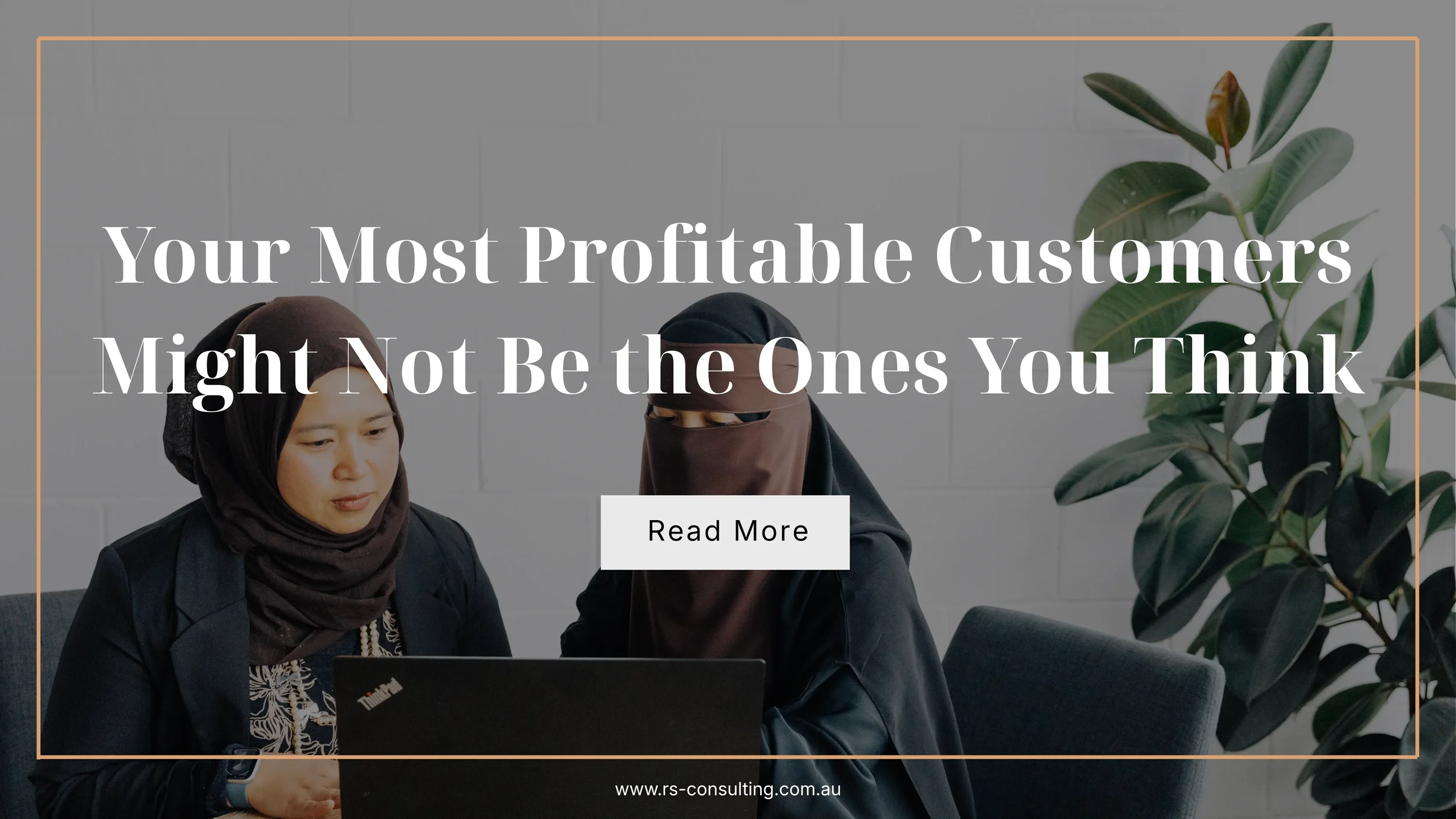 Your Most Profitable Customers Might Not Be the Ones You Think