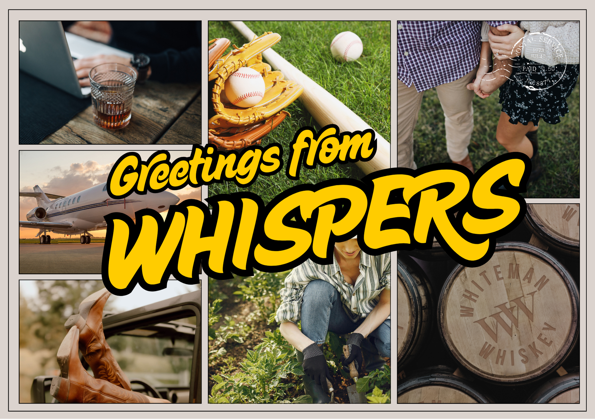 Collage with six images: a glass of whiskey and a laptop, baseball and a glove with a bat and ball, a couple holding hands outdoors, a private jet, a woman gardening, and barrels of whiskey. Large text overlay says, 'Greetings from WHISPERS.'