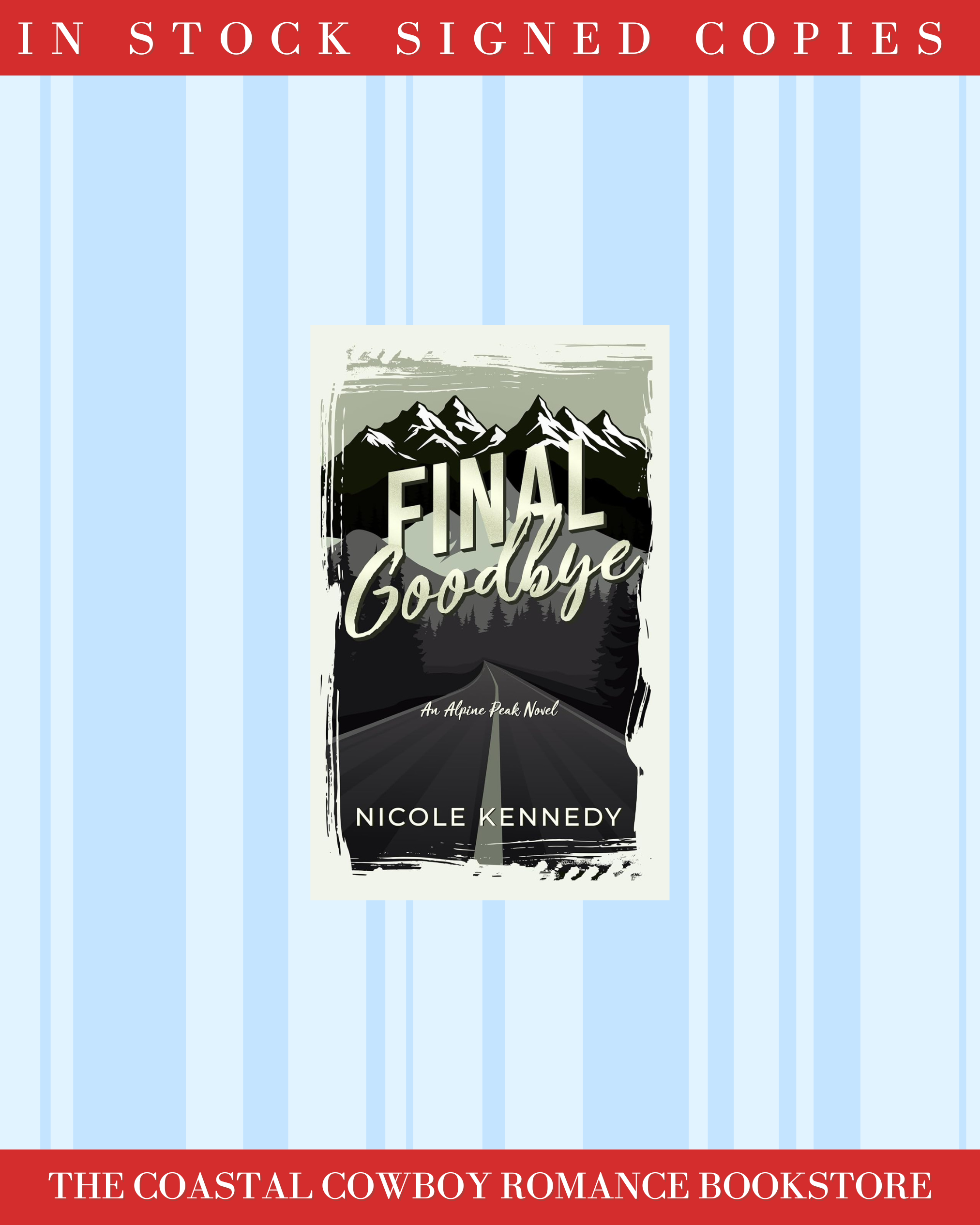 FINAL GOODBYE (ALPINE PEAK, 1) BY NICOLE KENNEDY | SIGNED COPIES