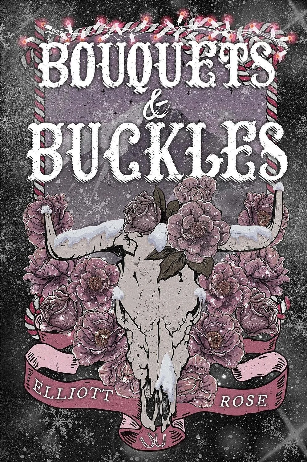 BOUQUETS AND BUCKLES (CRIMSON RIDGE, NOVELLA) BY ELLIOT ROSE | PREORDER (Copy) (Copy)