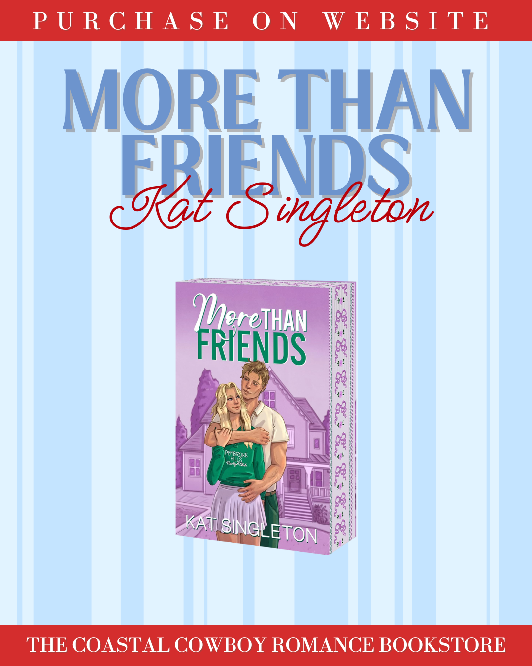 MORE THAN FRIENDS (PEMBROKE HILLS, 3) BY KAT SINGLETON | SIGNED PREORDER